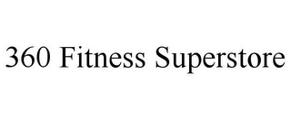 360 FITNESS SUPERSTORE