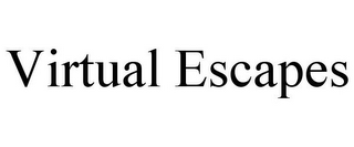 VIRTUAL ESCAPES