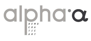 ALPHA'A DEMOCRATIC ART