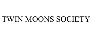 TWIN MOONS SOCIETY