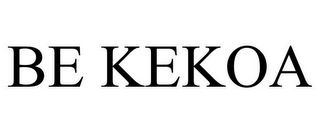 BE KEKOA