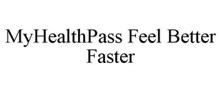MYHEALTHPASS FEEL BETTER FASTER