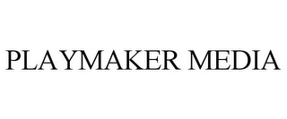 PLAYMAKER MEDIA