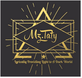 MZ. TATY LYRICALLY PROVIDING LIGHT TO ADARK WORLD