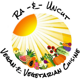 RA-&-UNCUT VEGAN-&-VEGETARIAN CUISINE