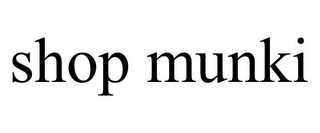 SHOP MUNKI