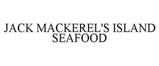 JACK MACKEREL'S ISLAND SEAFOOD