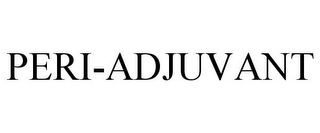 PERI-ADJUVANT