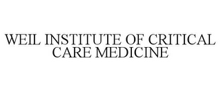 WEIL INSTITUTE OF CRITICAL CARE MEDICINE