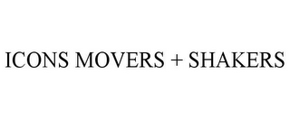 ICONS MOVERS + SHAKERS