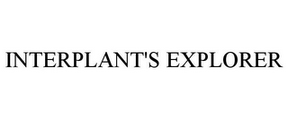 INTERPLANT'S EXPLORER