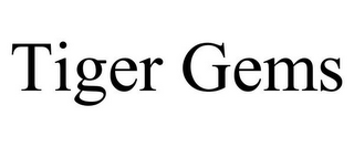 TIGER GEMS