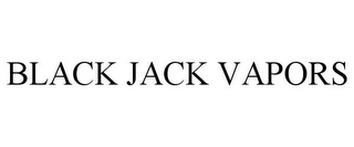 BLACK JACK VAPORS