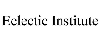 ECLECTIC INSTITUTE