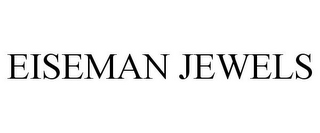 EISEMAN JEWELS