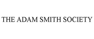 THE ADAM SMITH SOCIETY