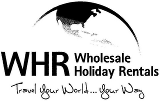 WHR WHOLESALE HOLIDAY RENTALS...TRAVEL YOUR WORLD YOUR WAY