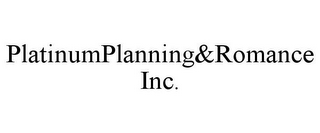 PLATINUMPLANNING&ROMANCE INC.