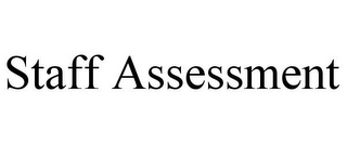 STAFF ASSESSMENT