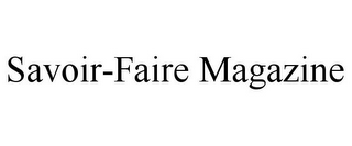 SAVOIR-FAIRE MAGAZINE