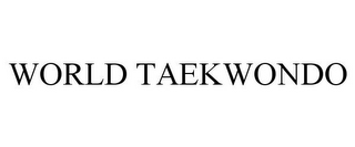 WORLD TAEKWONDO