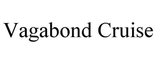 VAGABOND CRUISE