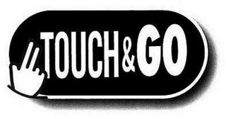 TOUCH & GO