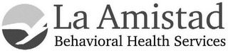 LA AMISTAD BEHAVIORAL HEALTH SERVICES