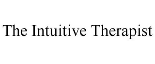 THE INTUITIVE THERAPIST