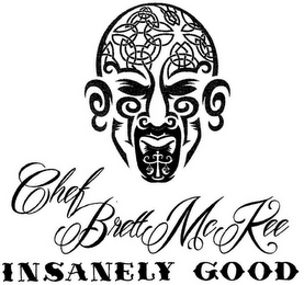 CHEF BRETT MCKEE INSANELY GOOD