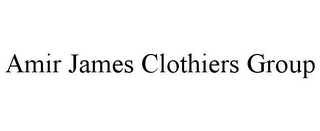 AMIR JAMES CLOTHIERS GROUP