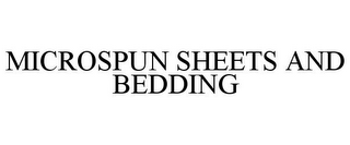 MICROSPUN SHEETS AND BEDDING
