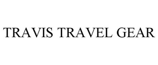 TRAVIS TRAVEL GEAR