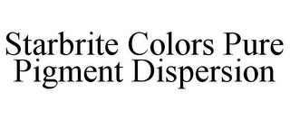 STARBRITE COLORS PURE PIGMENT DISPERSION