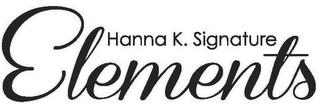 HANNA K. SIGNATURE ELEMENTS