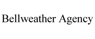 BELLWEATHER AGENCY