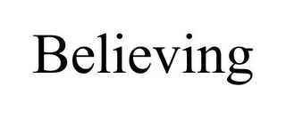 BELIEVING