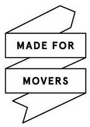 MADE FOR MOVERS