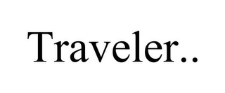 TRAVELER..