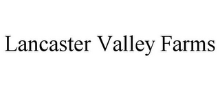 LANCASTER VALLEY FARMS