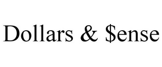 DOLLARS & $ENSE