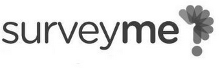 SURVEYME?