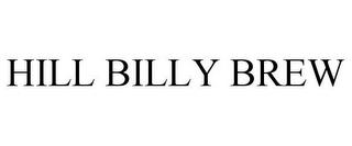 HILL BILLY BREW
