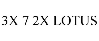 3X 7 2X LOTUS