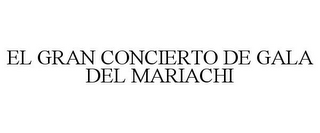 EL GRAN CONCIERTO DE GALA DEL MARIACHI