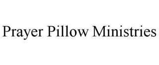 PRAYER PILLOW MINISTRIES