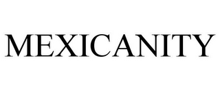 MEXICANITY