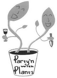 PARTY'N WITH PLANTS