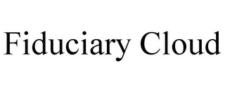 FIDUCIARY CLOUD