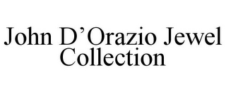 JOHN D'ORAZIO JEWEL COLLECTION